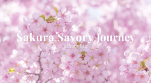 Sakura Savory Journey of Your Life